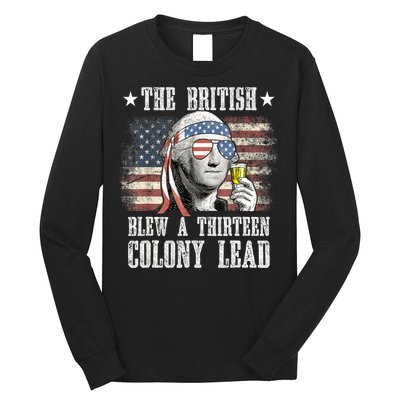 4th Of July Funny The British Blew A 13 Colony Lead Us Flag Gift Long Sleeve Shirt