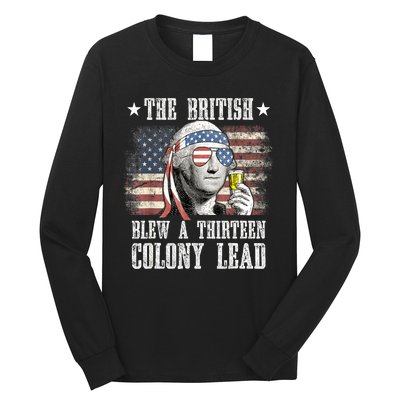 4th Of July Funny The British Blew A 13 Colony Lead Us Flag Gift Long Sleeve Shirt