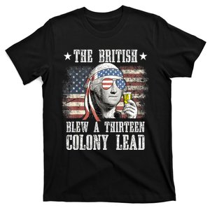 4th Of July Funny The British Blew A 13 Colony Lead Us Flag Gift T-Shirt