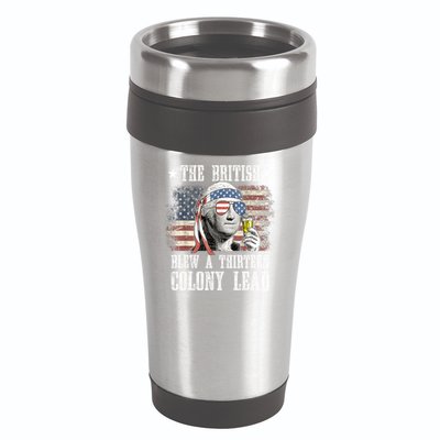 4th Of July Funny The British Blew A 13 Colony Lead Us Flag Gift 16oz Travel Tumbler