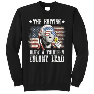 4th Of July Funny The British Blew A 13 Colony Lead Us Flag Gift Tall Sweatshirt