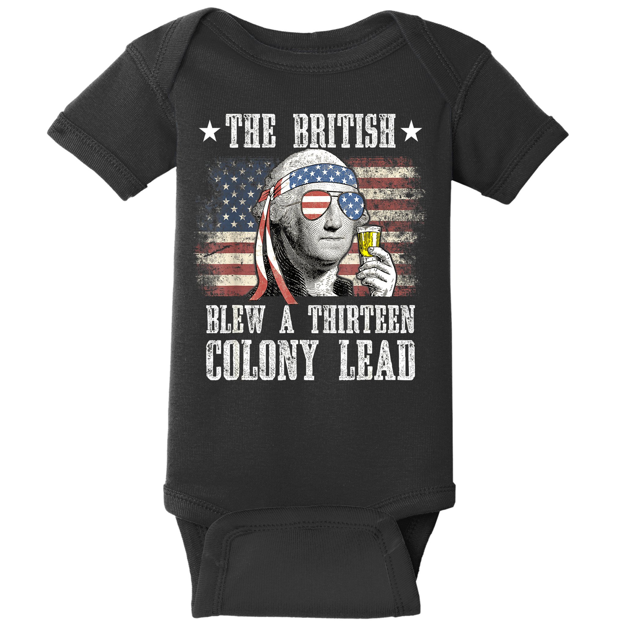 4th Of July Funny The British Blew A 13 Colony Lead Us Flag Gift Baby Bodysuit