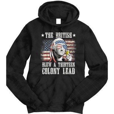 4th Of July Funny The British Blew A 13 Colony Lead Us Flag Gift Tie Dye Hoodie