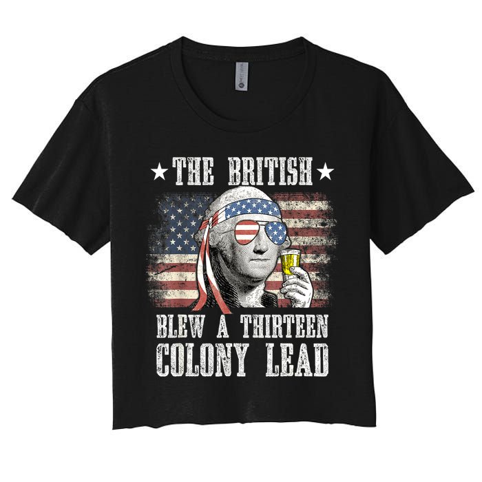 4th Of July Funny The British Blew A 13 Colony Lead Us Flag Gift Women's Crop Top Tee