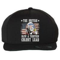 4th Of July Funny The British Blew A 13 Colony Lead Us Flag Gift Wool Snapback Cap