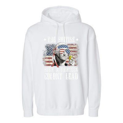 4th Of July Funny The British Blew A 13 Colony Lead Us Flag Gift Garment-Dyed Fleece Hoodie