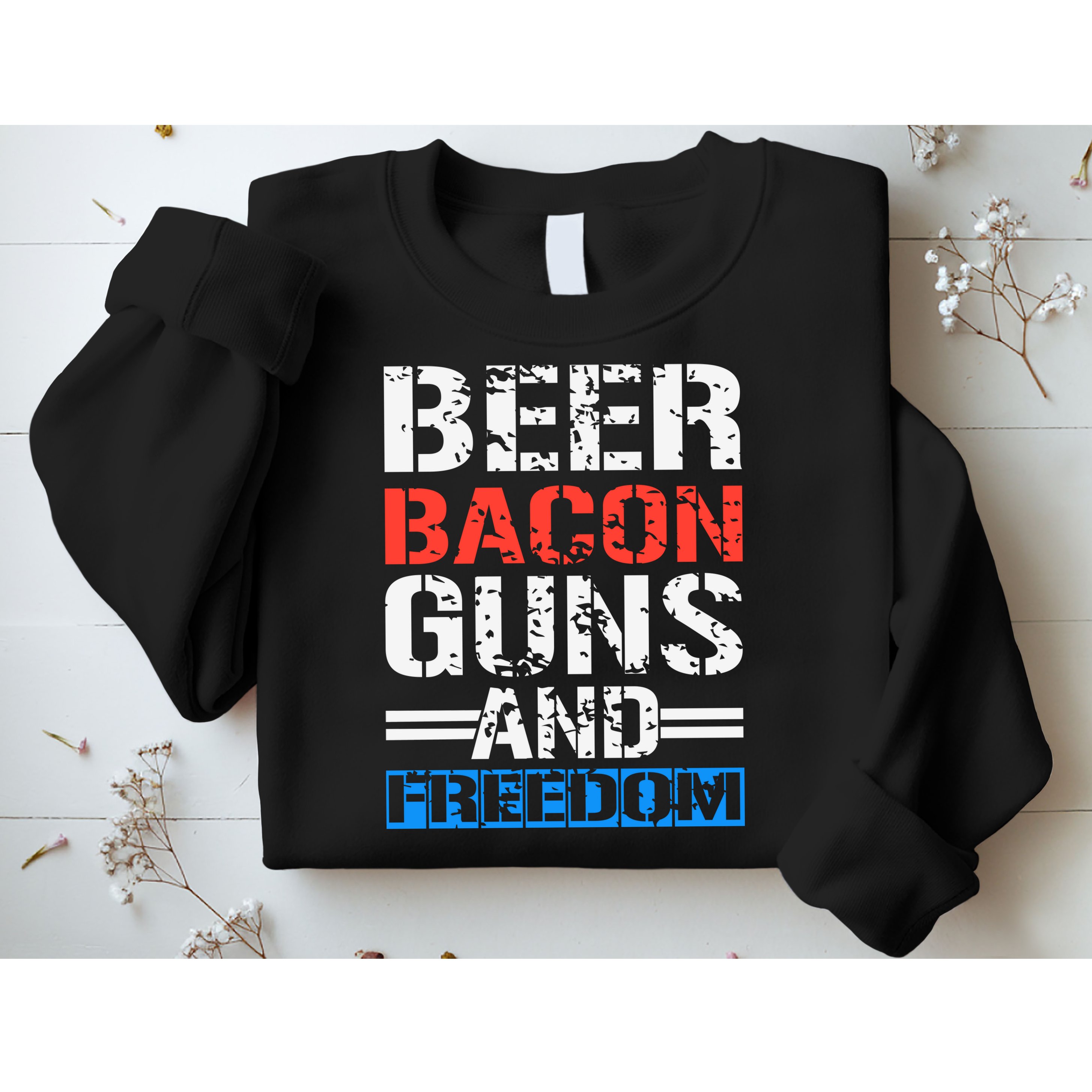 4th Of July Beer Bacon Guns And Freedom Sweatshirt