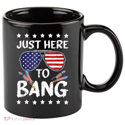 4th Of July Just Here To Bang Usa 11oz C Handle Ceramic Mug