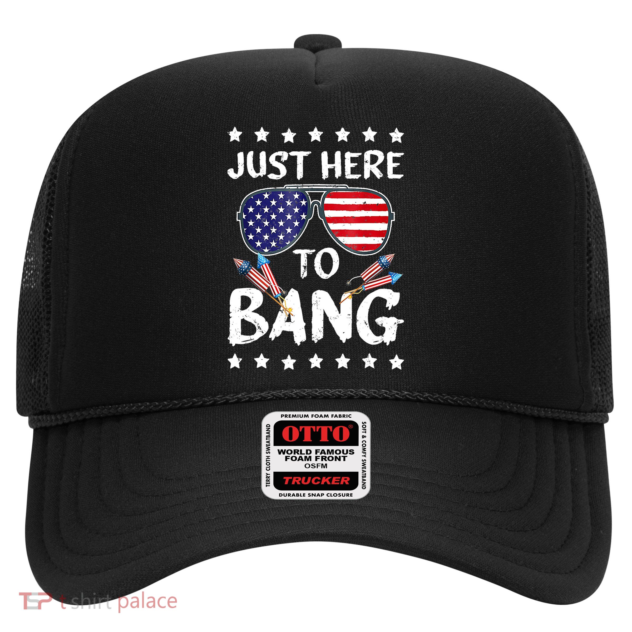 4th Of July Just Here To Bang Usa Trucker Hat