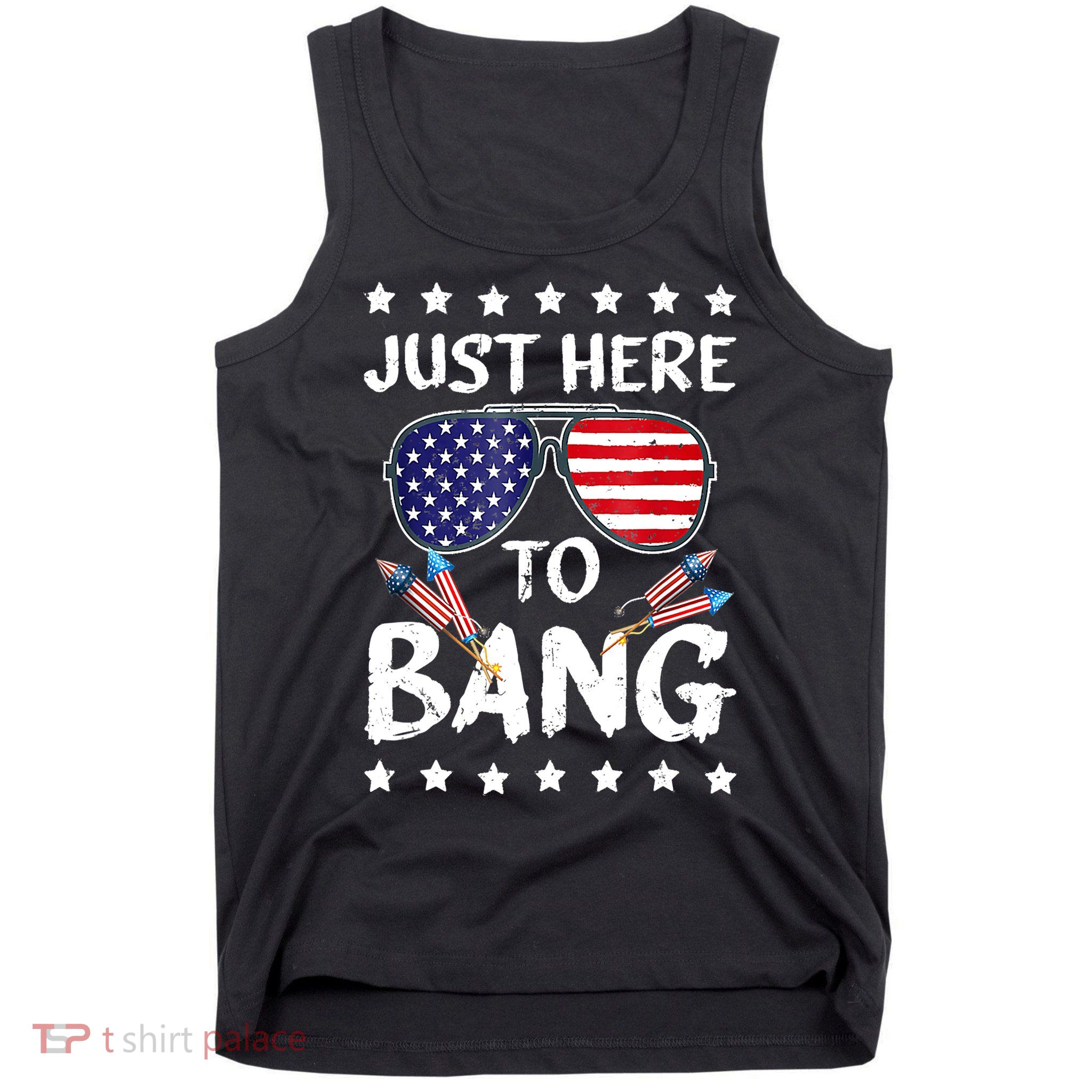 4th Of July Just Here To Bang Usa Tank Top