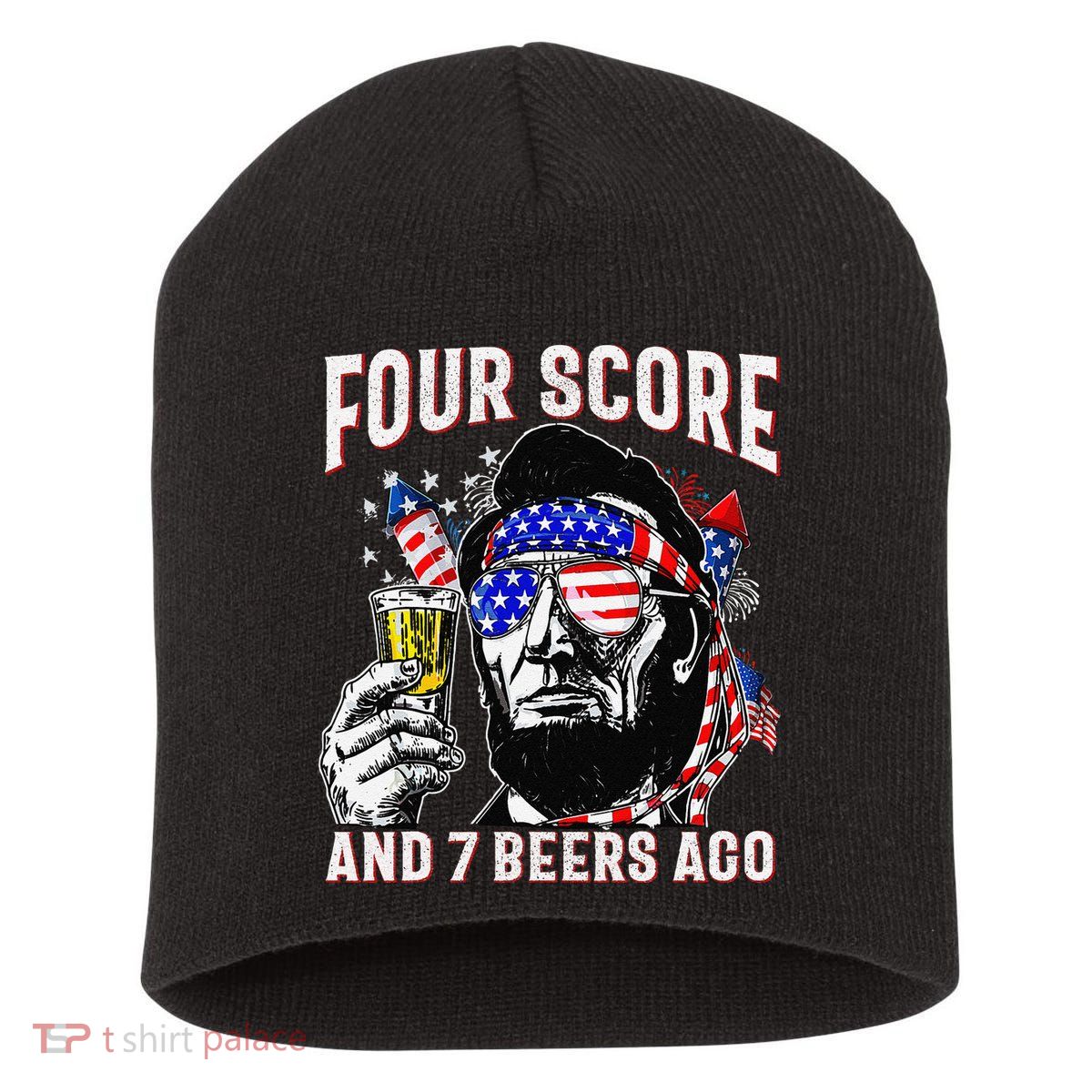 4th Of July Drinking Beer Patriot Four Score And 7 Beers Ago Short Acrylic Beanie