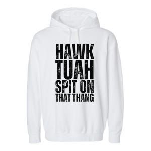 4th Of July Patriotic Usa Hawk Tuah Spit On That Thing Garment-Dyed Fleece Hoodie