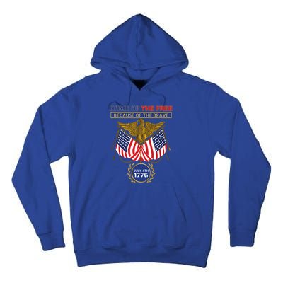 4th Of July Patriotic Home Of The Free Because Of The Brave Gift Tall Hoodie