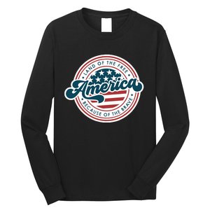 4th Of July America The Land Of The Free Because Of Brave Long Sleeve Shirt