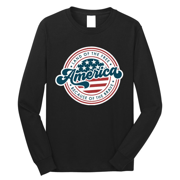 4th Of July America The Land Of The Free Because Of Brave Long Sleeve Shirt