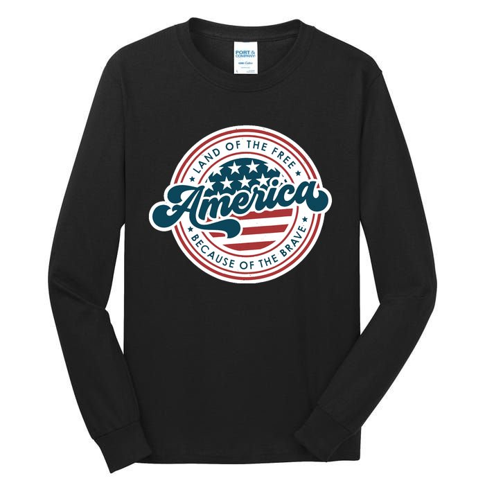 4th Of July America The Land Of The Free Because Of Brave Tall Long Sleeve T-Shirt