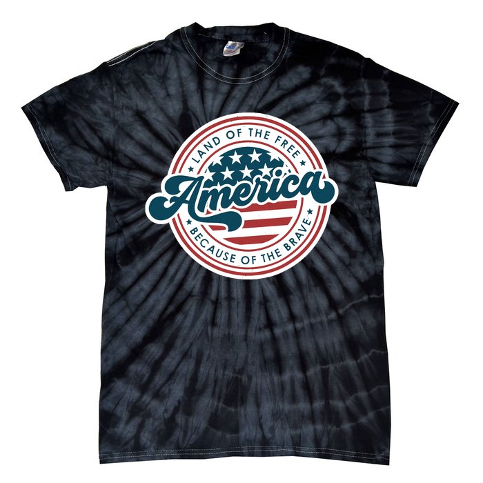 4th Of July America The Land Of The Free Because Of Brave Tie-Dye T-Shirt