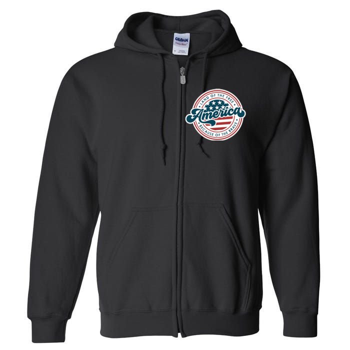 4th Of July America The Land Of The Free Because Of Brave Full Zip Hoodie