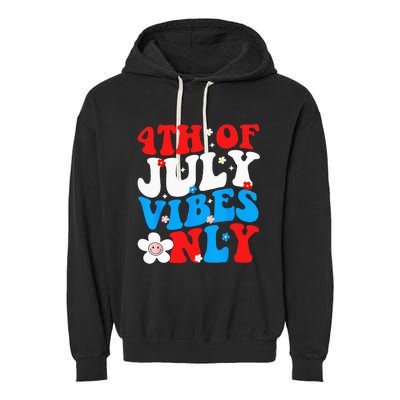 4th Of July Vibes Only 4th Of July Women Men Garment-Dyed Fleece Hoodie