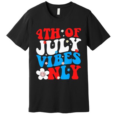 4th Of July Vibes Only 4th Of July Women Men Premium T-Shirt