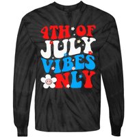 4th Of July Vibes Only 4th Of July Women Men Tie-Dye Long Sleeve Shirt