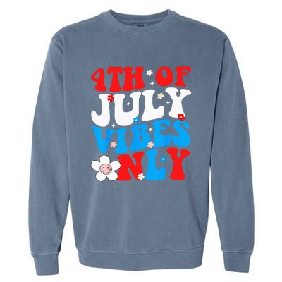 4th Of July Vibes Only 4th Of July Women Men Garment-Dyed Sweatshirt