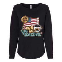 4th Of July Bruh We Out Teachers End Of School Year Teacher Summer Gift Womens California Wash Sweatshirt