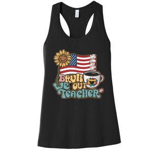 4th Of July Bruh We Out Teachers End Of School Year Teacher Summer Gift Women's Racerback Tank