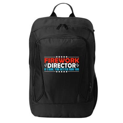 4th Of July If I Run You Better Run Too Fireworks Director Gift City Backpack