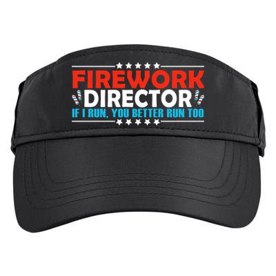 4th Of July If I Run You Better Run Too Fireworks Director Gift Adult Drive Performance Visor