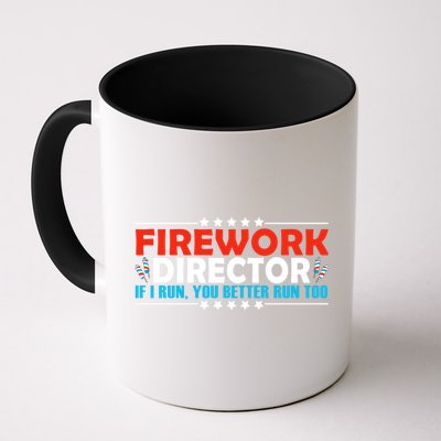 4th Of July If I Run You Better Run Too Fireworks Director Gift Mug