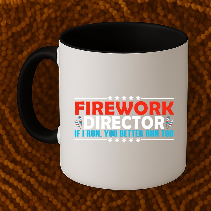 4th Of July If I Run You Better Run Too Fireworks Director Gift Mug