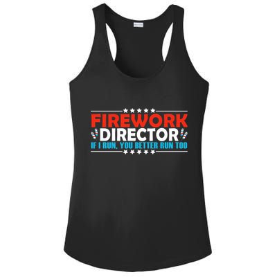 4th Of July If I Run You Better Run Too Fireworks Director Gift Ladies PosiCharge Competitor Racerback Tank
