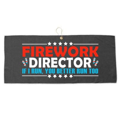4th Of July If I Run You Better Run Too Fireworks Director Gift Large Microfiber Waffle Golf Towel