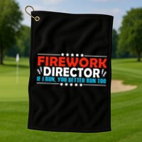 4th Of July If I Run You Better Run Too Fireworks Director Gift Golf Towel