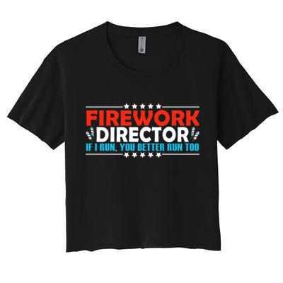 4th Of July If I Run You Better Run Too Fireworks Director Gift Crop Top