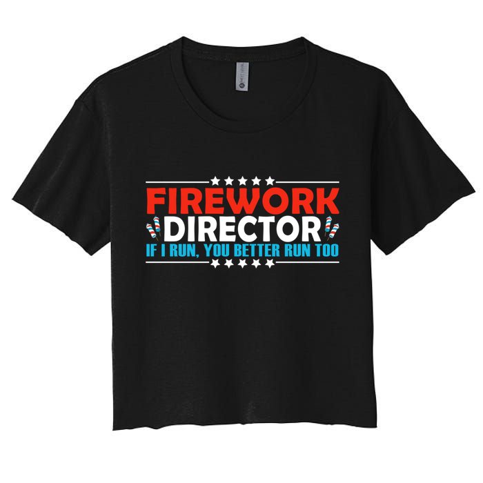 4th Of July If I Run You Better Run Too Fireworks Director Gift Crop Top