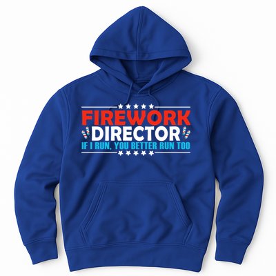 4th Of July If I Run You Better Run Too Fireworks Director Gift Hoodie