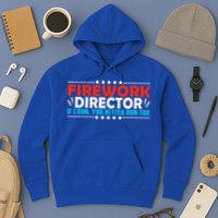 4th Of July If I Run You Better Run Too Fireworks Director Gift Hoodie