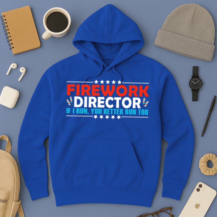 4th Of July If I Run You Better Run Too Fireworks Director Gift Hoodie