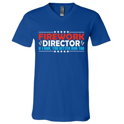 4th Of July If I Run You Better Run Too Fireworks Director Gift V-Neck T-Shirt