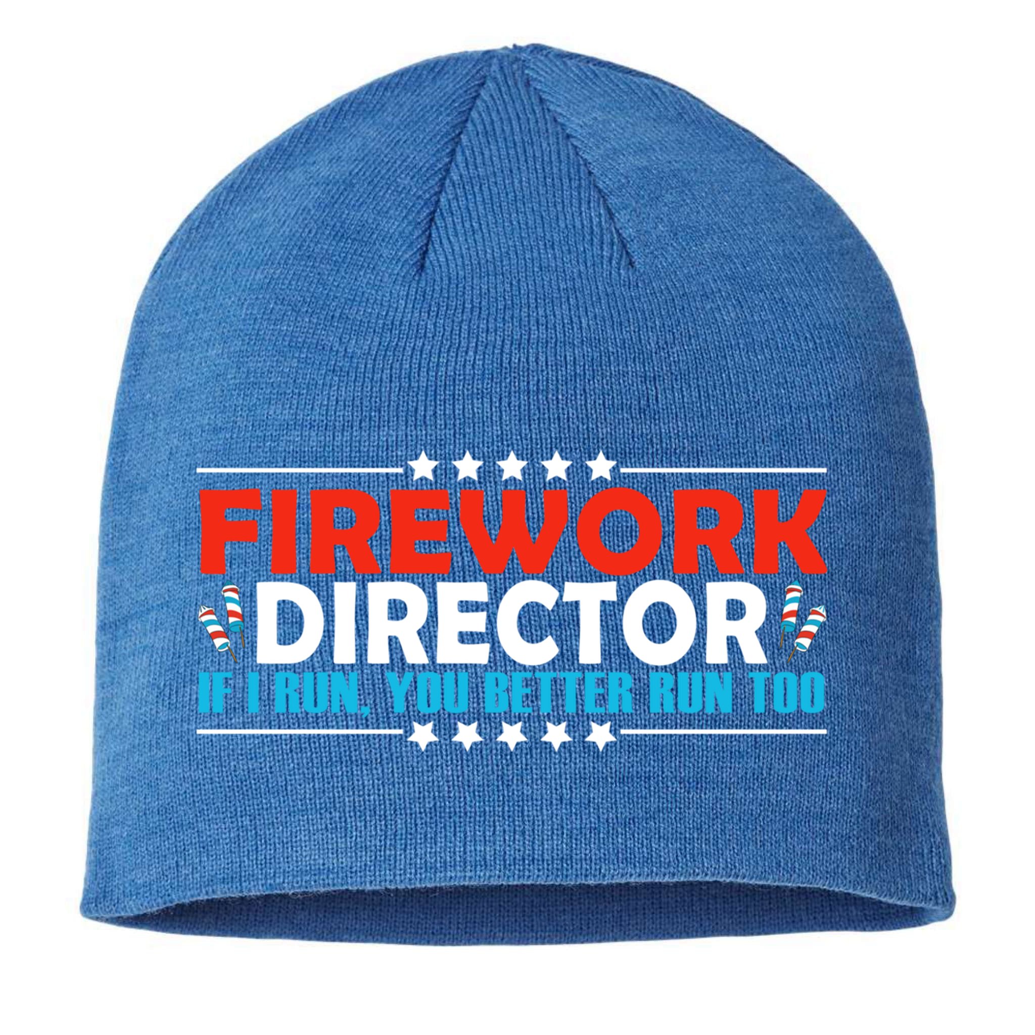 4th Of July If I Run You Better Run Too Fireworks Director Gift Sustainable Beanie
