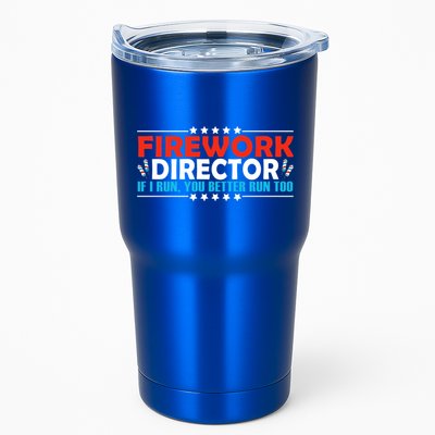 4th Of July If I Run You Better Run Too Fireworks Director Gift Tumbler