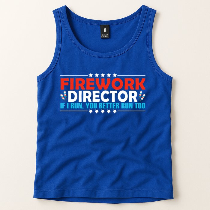 4th Of July If I Run You Better Run Too Fireworks Director Gift Tank Top
