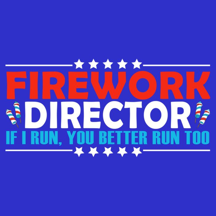 4th Of July If I Run You Better Run Too Fireworks Director Gift Toddler T-Shirt