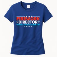 4th Of July If I Run You Better Run Too Fireworks Director Gift Womens T-Shirt