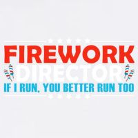 4th Of July If I Run You Better Run Too Fireworks Director Gift Garment-Dyed Sweatshirt