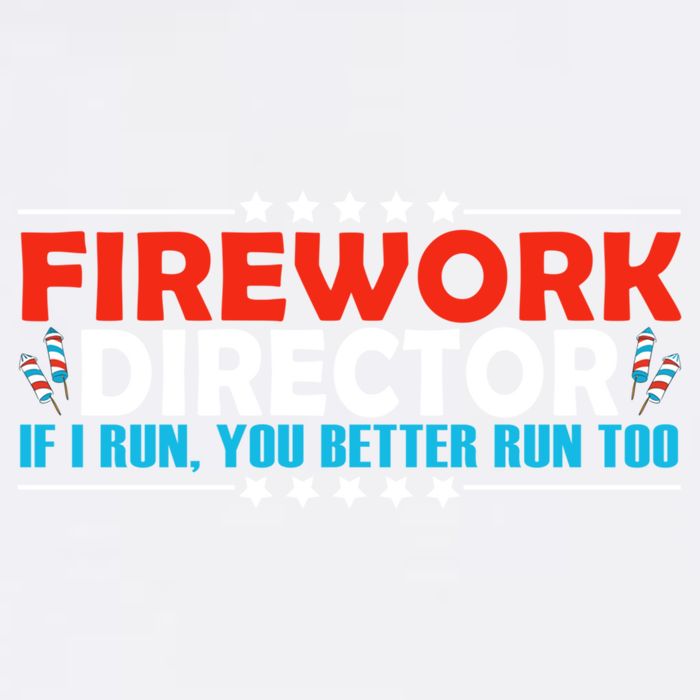 4th Of July If I Run You Better Run Too Fireworks Director Gift Garment-Dyed Sweatshirt