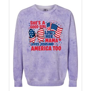 4th Of July Shes A Good Girl Loves Her Mama Colorblast Crewneck Sweatshirt