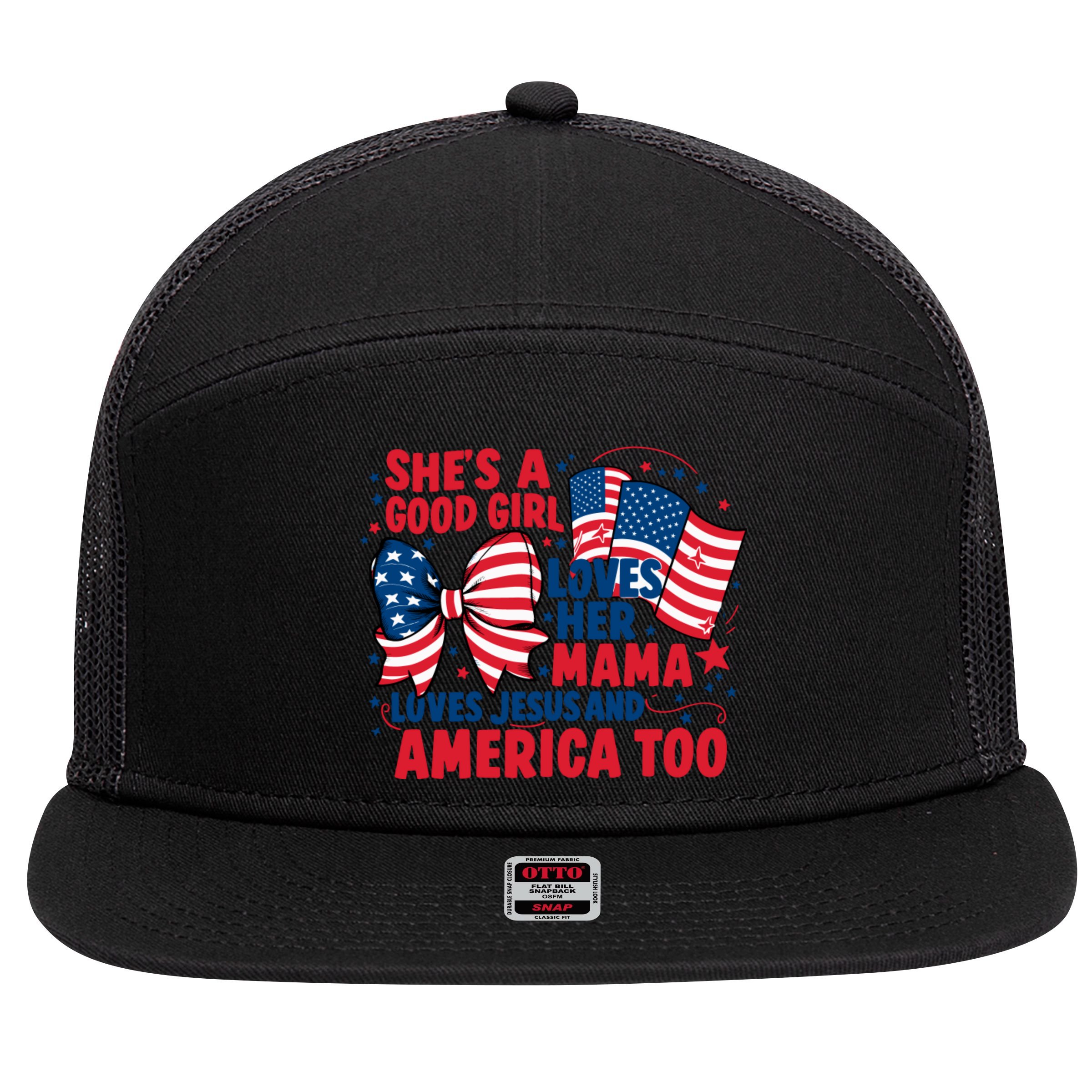 4th Of July Shes A Good Girl Loves Her Mama 7 Panel Mesh Trucker Snapback Hat